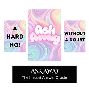 Pode incluir: Um conjunto de cartas de oráculo com três cartas e uma faixa preta. As cartas têm um fundo de redemoinho pastel com as palavras "Ask Away" em rosa e branco. As outras cartas dizem "A Hard No!" e "Without a Doubt". A faixa diz "ASK AWAY The Instant Answer Oracle".