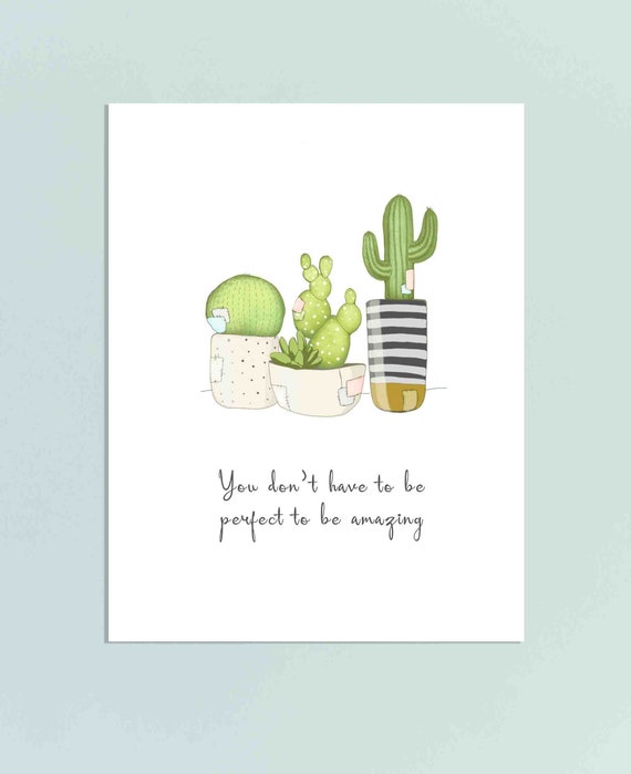 Succulent Art Print With Motivational Quote,you Don't Have to Be Perfect to  Be Amazing Inspirational Quote With Cactus Art. Printable Art - Etsy