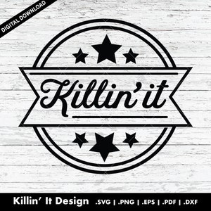 Killin' It SVG | Frases inspiradoras | DXF | Arquivos EPS para máquinas de corte Silhouette ou Cricut