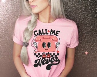 Call Me Never- T-Shirt|Sweater- Adult