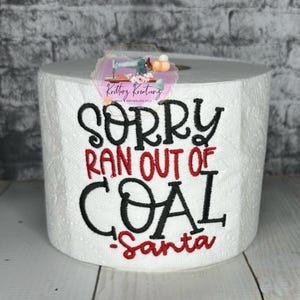 Spiacente, ho finito il carbone - Babbo Natale. Carta igienica ricamata. Difficile da acquistare. Regalo scherzoso. Regalo elefante bianco. Festa. Riempitivo per calze.
