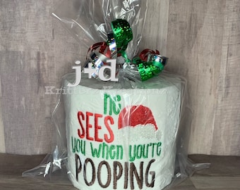 He Sees You When You’re Pooping Embroidered Toilet Paper. Hard to Shop for Gag Gift. White Elephant gift.  Holiday Gift Exchange. Stocking