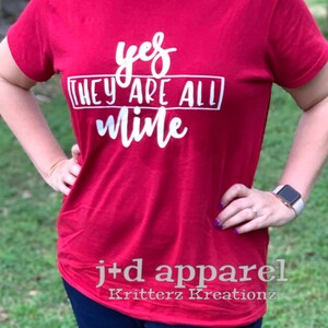 Yes They Are All Mine shirt. Mom of large family shirt. Blessed Mama shirt. Mom shirt. Funny shirt. Casual shirt. Graphic Tee.
