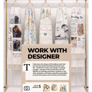 May include: Five white fabric scarves with fringe trim hang from gold rings on a rack. Designs include photo collages, floral patterns, event invitations, and sketches. A beige overlay displays the text WORK WITH DESIGNER and instructions.