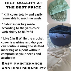A pouf with a removable crochet cover in blue and another shows a light green unstuffed pouf. Text on the image reads: 'HIGH QUALITY AT THE BEST PRICE', '* Knit cover totally and easily removable to machine wash', '* Fabric inner bag made according to the yarn color with ability to fill/refill', '* Like 2 in 1! While the crochet cover is washing and dry you can continue using the stuffed inner bag as a pouf without compromise your needs and aesthetics', 'EASY MAINTENANCE AND HIGH DURABILITY'.