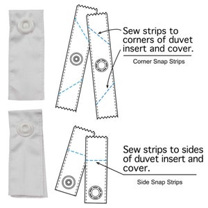 May include: Diagram showing how to sew corner and side snap strips to a duvet cover and insert. The strips have a buttonhole and a snap. The text reads "Sew strips to corners of duvet insert and cover. Corner Snap Strips" and "Sew strips to sides of duvet insert and cover. Side Snap Strips".
