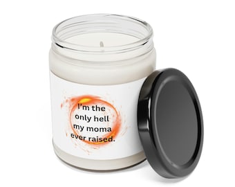 Im the only hell my moma ever raised scented soy candle, 9oz. Apple Harvest