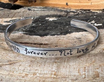 Labyrinth Quote Hand Stamped Cuff - It' only forever... not long at all, Aluminum Bracelet