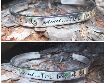 It's only forever...Not long at all- Hand stamped cuff, Labyrinth quote, movie, fan, Jareth, film, fantasy, musical, bracelet,