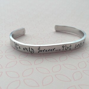 It's Only Forever...not Long at All- Hand Stamped Cuff, Labyrinth Quote