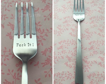 Hand stamped fork, FORK IT, cheeky, can be personalised, custom, your message,diet, what diet?!