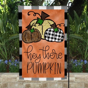Garden Flag | Hey There Pumpkin Garden Flag | Welcome Flag | Yard Decor | Garden Decor| Porch Decor | Hey there Pumpkin