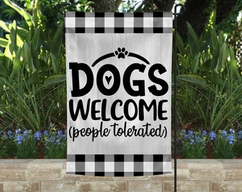 Dogs Welcome People Tolerated Flag | Dog Flag | Dog Welcome Flag | Yard Decor | Garden Decor| Porch Decor | Animal Lover | House or Garden