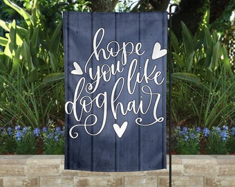 Welcome Hope You Like Dog Hair Garden Flag Blue Hearts | Dog Garden Flag | Dog Welcome Flag | Yard Decor | Garden Decor| Porch Decor