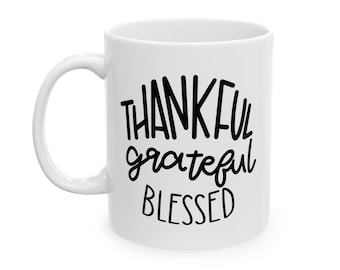 Thankful Grateful Blessed Mug  Ceramic Coffee Cup
