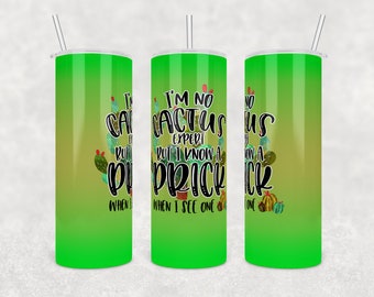 Nie jestem ekspertem od kaktusów, ale znam się na rzeczy. Zabawny zielony kubek ombre. Pliki PNG gotowe do pobrania w formacie 20 oz skinny Digital File.