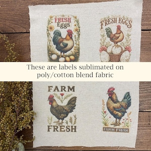 May include: Four fabric labels with farm-themed designs. Two labels read "FRESH EGGS" with rooster illustrations. The other two say "FARM FRESH" and "FARM FRESH" with rooster graphics. Text on the image reads "These are labels sublimated on poly/cotton blend fabric."