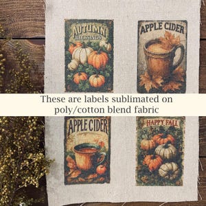 May include: Four rectangular fabric labels with autumn-themed designs. The labels feature pumpkins, fall leaves, and text including "Autumn Blessings," "Apple Cider," and "Happy Fall." The labels are sublimated on a poly/cotton blend fabric.