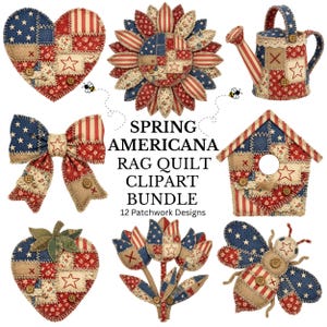 Op de afbeelding: Een verzameling Americana-thema rag quilt clipart ontwerpen. De ontwerpen omvatten een hart, zonnebloem, gieter, strik, vogelhuisje, aardbei, tulpen en een bij. Elk ontwerp heeft rood, wit en blauw patchwork met ster- en knoopaccenten. De tekst luidt "SPRING AMERICANA RAG QUILT CLIPART BUNDLE".