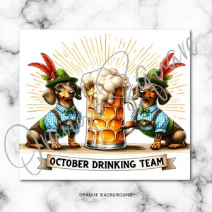 May include: A watercolour illustration depicts two dachshunds in Bavarian outfits, complete with green hats and lederhosen, either side of a large beer stein. The banner below reads "OCTOBER DRINKING TEAM".