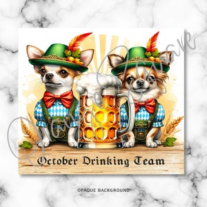 May include: A watercolour illustration featuring two Chihuahua dogs in Bavarian attire, including green hats, bow ties, and lederhosen, flanking a large beer stein. The image includes the text "October Drinking Team" at the bottom.