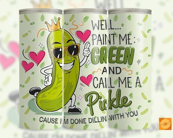 Funny 'Done Dillin' With You' Pickle 20 oz Tumbler Wrap Design –  PNG Sublimation File - Digital Download