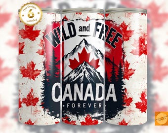 May include: A white tumbler with a design featuring a mountain range, a red maple leaf, and the words "WILD and FREE CANADA FOREVER." The design includes red maple leaves and a dark blue forest. Includes 6 free designs.