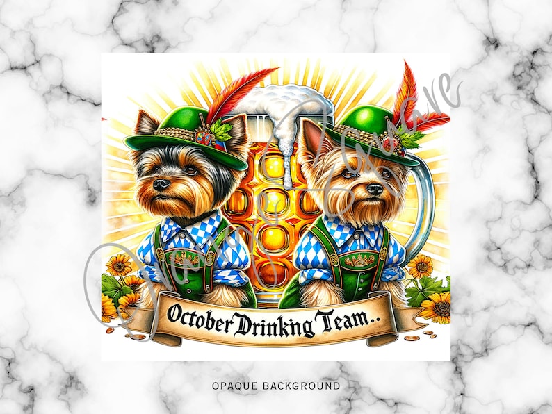 May include: Digital illustration of two Yorkshire Terriers in Bavarian outfits, including green hats with feathers and blue and white checked shirts. A banner reads "October Drinking Team."