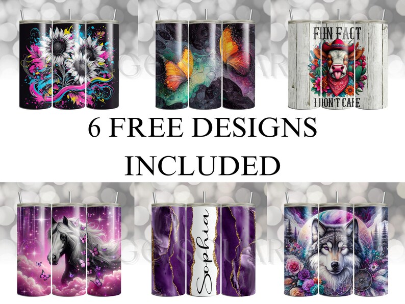 May include: A collection of six stainless steel tumblers with various designs. The designs include sunflowers, butterflies, a cow with text, a horse, a name, and a wolf. The text "6 FREE DESIGNS INCLUDED" is also present.