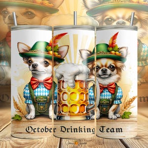 May include: Three white tumblers featuring a Chihuahua in a green hat, red bow tie, and blue and white outfit. The tumblers have the text "October Drinking Team" and a beer stein graphic. The background has a watercolour effect.
