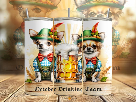 Chihuahua October Beer Festival PNG - "October Drinking Team" Sublimation Design - Digital Download - 20 oz Tumbler Wrap - Octoberfest