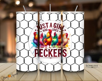 Just a Girl Who Loves Peckers - 20 OZ Skinny Tumbler Wrap Sublimation PNG Design Digital Download - Funny Chicken - 20 OZ Tumbler Wrap