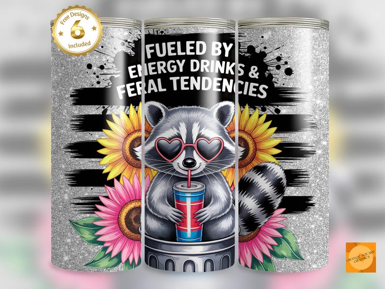 Funny raccoon drinking energy drink in trash can with sunflowers, grungey background with silver glitter, text 'Fueled by Energy Drinks and Feral Tendencies', tumbler wrap PNG.