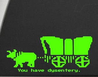 Sticker en vinyle Vous avez la dysenterie - Cadeau pour joueur rétro Oregon Trail