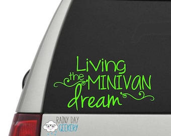 Living the Minivan dream - Embrace the minivan - Mini Van Vinyl Decal - Window decal sticker for van - mom life - minivan life