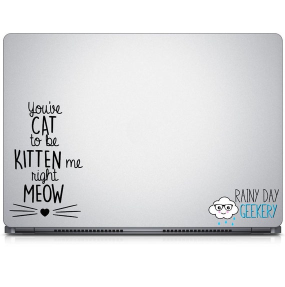 You've CAT to be KITTEN me right MEOW - vinyl decal sticker - great for car window