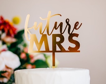 Future Mrs Cake Topper - 5" Laser Cut Acrylic or Wood Cake Topper, Bridal Shower Topper - Darling Collection