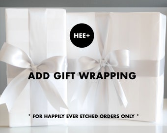 Gift Wrapping Service - Happily Ever Etched Orders Only