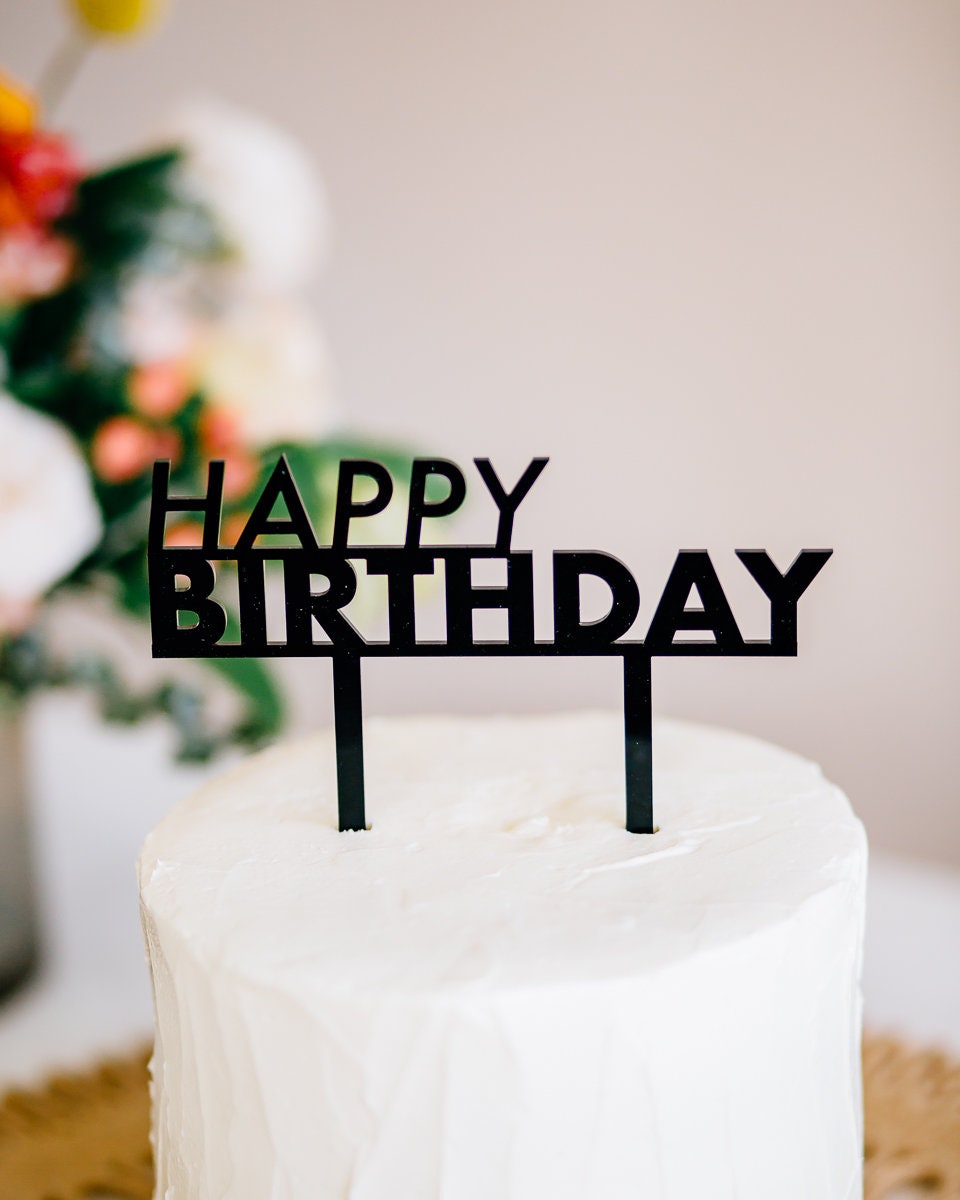 6 Happy Birthday Cake Topper - Bold, Acrylic or Wood