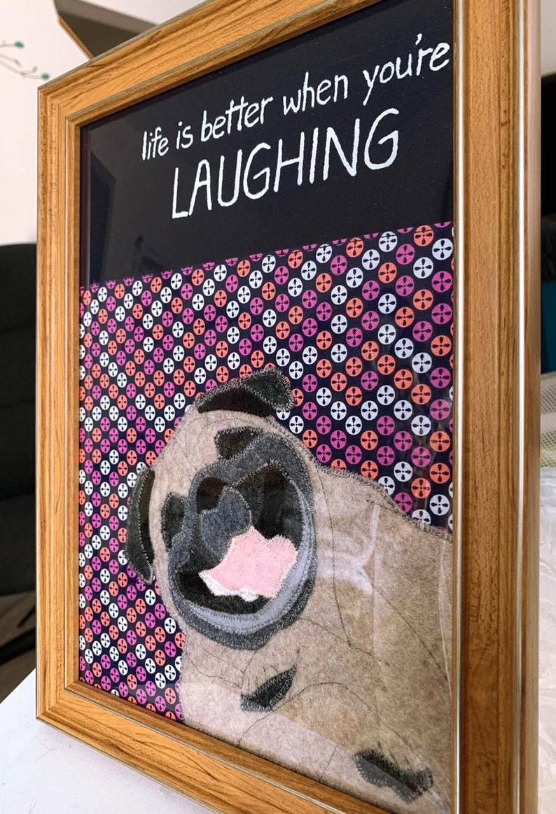 Gerahmte Lustige Mops StoffKunst, das Leben ist besser, wenn sie LACHEN 12 x 11 Hunde Wanddekoration, Gerahmte Hunde Wandkunst, Hund Wandkunst, FilzKunst, Wandkunst Bild 3