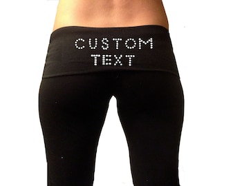 Custom Text Yoga Pants .  Custom Black Fold Over Yoga Pants with Custom Rhinestone Wording . Custom Yoga Pants or Yoga Capris .