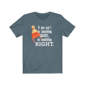 JAYNE HAT & QUOTE:  "If you can't do something smart, do something right." Firefly/Serenity -Unisex Jersey Tee