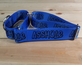 15"-28" ASSHOLE Dog Collar or Martingale 1.5" Width, Designer Collar, One of a Kind, 1.5 Inch Width, Pet Collar, Asshole, Blue Collar