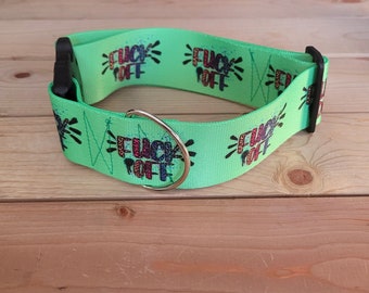 2" Width Fuck Off Dog Collar or Martingale, Explicit, Adult, Dog Humor, Just For Laughs, Funny, Fuck Off