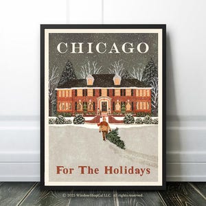 May include: A framed print featuring a winter scene with a large brick house and the text "CHICAGO" at the top. A person carries a Christmas tree toward the house, with the words "For The Holidays" at the bottom.