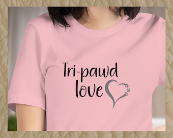 Tripod Love Tee | Shirt for people who love three-legged pets | Tri-pawd shirt in 10 color choices | Paw prints & heart design
