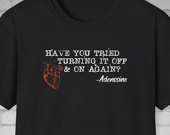 Nurse T-Shirt, Funny Nurse tee, Sarcastic Nurse RN Shirt, Adenosine RN Nurse tee, Nurse Gift, Healthcare Worker tee