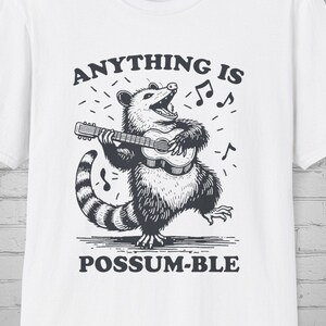 Possum T-shirt, Anything is Possibly tee, Funny animal tee, Possum lovers Gift, Opossum Tee, Wildlife Shirt, Animal Lover Tee
