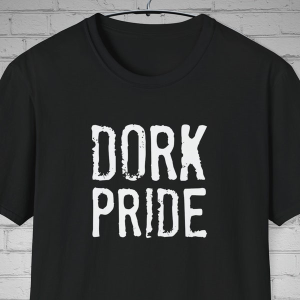 DORK PRIDE t-shirt, Geeky shirt, Nerdy tee, Proud nerd top, Geek chic apparel, Nerds unite shirt, Brainy top, Intellectual tee, Geek Gift