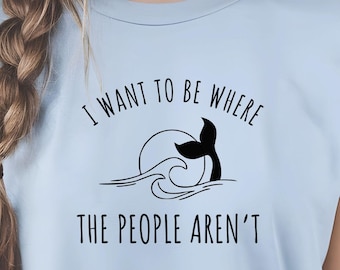 Introvert tee, I Want to be where the People Aren't tee, Mental Health tee, Mermaid shirt, Anti Social tee, Leave Me Alone, Social Distance